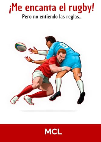 ¡Me encanta el rugby! Pero no entiendo las reglas...