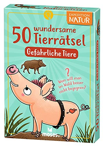 moses. Expedition Natur: 50 wundersame Tierrätsel – Gefährliche Tiere, Tierquiz für Kinder, Ratespiel ab 8 Jahren rund um Löwe, Schlange und Co.