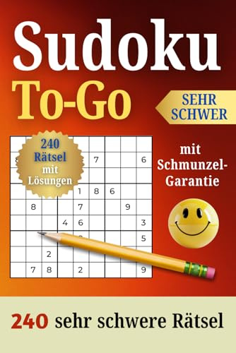 Sudoku To-Go Sehr Schwer: 240 Rätsel für Erwachsene - Humorvoll und Augenschonend