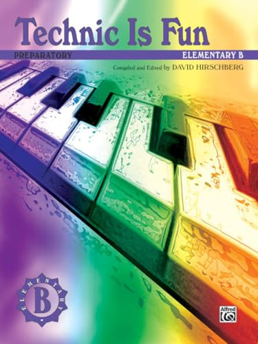 Technic Is Fun: Elementary B (Preparatory) (Hirschberg Fun Series)