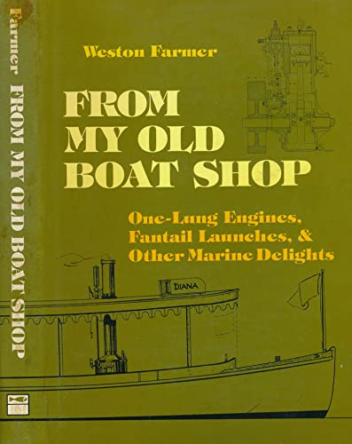 From My Old Boat Shop: One-Lung Engines, Fantail Launches and Other Marine Delights