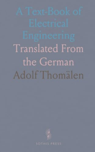 A Text-Book of Electrical Engineering: Translated From the German