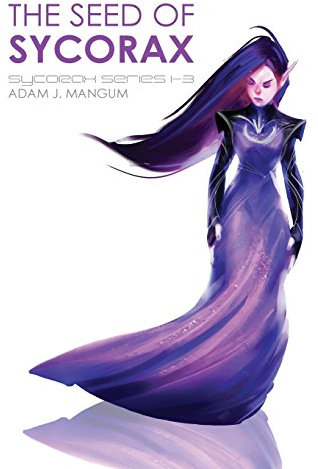 Seed of Sycorax: Sycorax Series 1-3