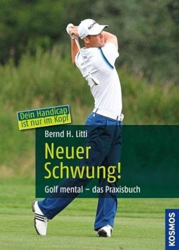 Neuer Schwung!: Golf mental - das Praxisbuch