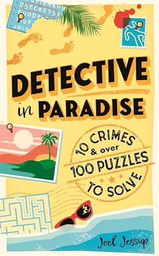 Detective in Paradise Puzzle Book: 10 Crimes & over 100 Puzzles to Solve