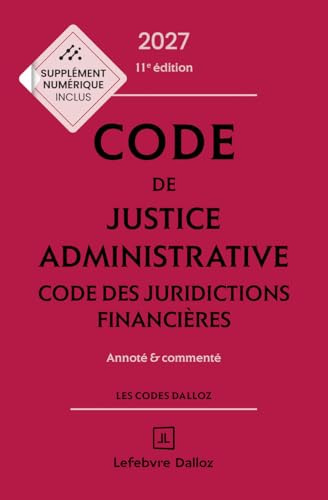 Code de justice administrative - Code des juridictions financières 2027, annoté et commenté. 11e éd.