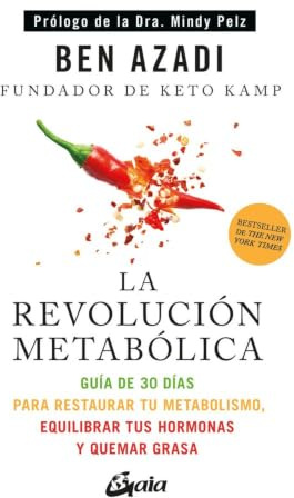 La revolución metabólica: Guía de 30 días para restaurar tu metabolismo, equilibrar tus hormonas y quemar grasa.(Nutrición y salud)