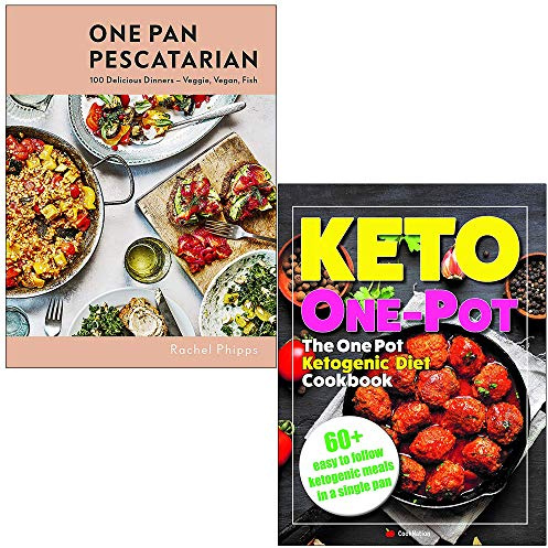 One Pan Pescatarian 100 Delicious Dinners By Rachel Phipps & The One Pot Ketogenic Diet Cookbook By Iota 2 Books Collection Set