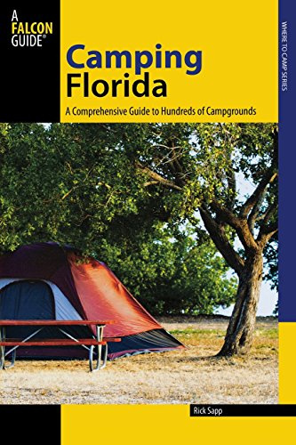 Camping Florida: A Comprehensive Guide To Hundreds Of Campgrounds (State Camping Series)