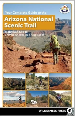 Your Complete Guide to the Arizona National Scenic Trail
