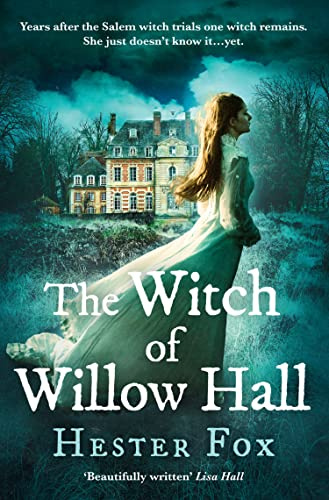 The Witch Of Willow Hall: A Spellbinding Historical Fiction Debut for 2018 Perfect for Fans of A Discovery of Witches