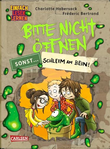 Bitte nicht öffnen, sonst ... 2: Schleim am Bein!: Einfach Lesen Lernen | Beste Freunde, lustige Wesen und geheimnisvolle Päckchen - Erstleseabenteuer ab 6