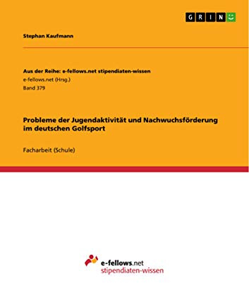 Probleme der Jugendaktivität und Nachwuchsförderung im deutschen Golfsport