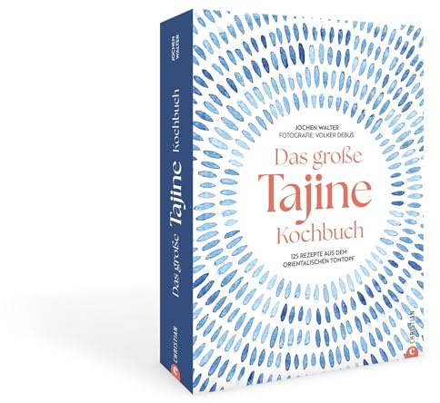 Das große Tajine-Kochbuch: 125 Rezepte aus dem orientalischen Tontopf