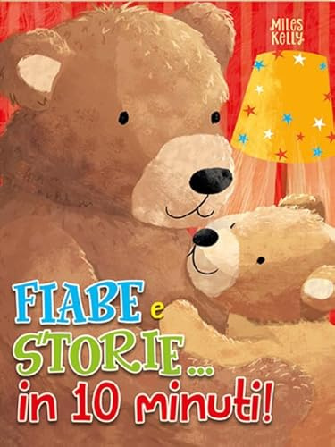 Fiabe e storie... in 10 minuti! Ediz. a colori