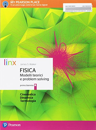 Fisica modelli teorici e problem solving. Per le Scuole superiori. Con e-book. Con espansione online. Grandezze e misure forze ed equilibrio ottica geometrica (Vol. B)