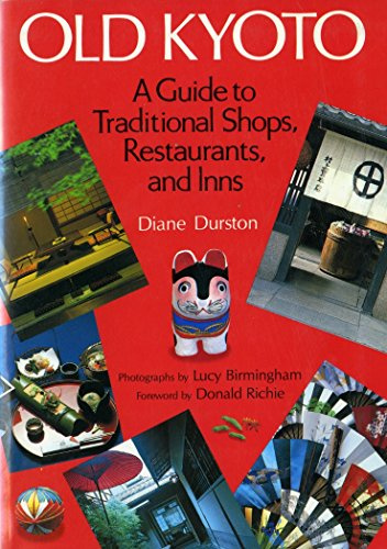 Old Kyoto : A Guide to Traditional Shops, Restaurants, and Inns