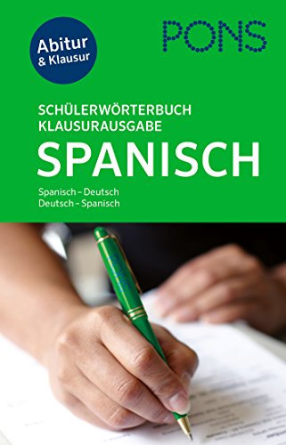 PONS Schülerwörterbuch Spanisch Klausurausgabe: Spanisch-Deutsch / Deutsch-Spanisch. Mit dem Wortschatz aller relevanten Schulbücher. Mit ... Mit intelligentem Online-Wörterbuch