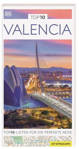 TOP10 Reiseführer Valencia: TOP10-Listen zu Highlights, Themen und Stadtteilen mit wetterfester Extra-Karte. Von Reisenden. Für Reisende.