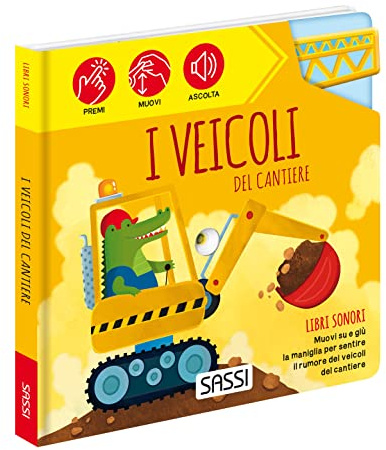 I veicoli del cantiere. Libri sonori. Ediz. a colori