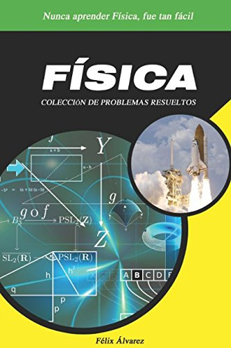 FÍSICA.: COLECCIÓN DE PROBLEMAS RESUELTOS