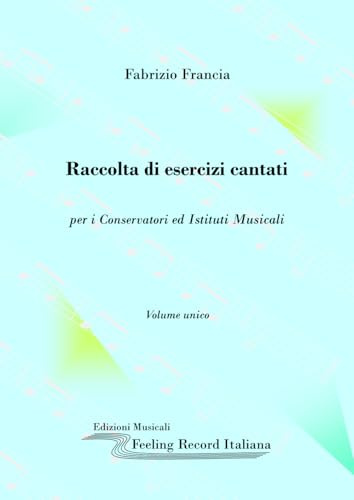 Raccolta di esercizi cantati: per i Conservatori ed Istituti Musicali