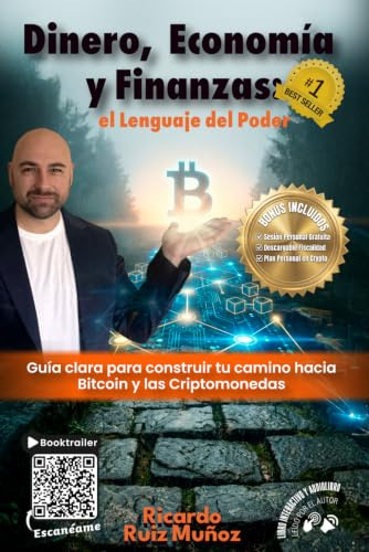 Dinero, Economía y Finanzas el lenguaje del Poder: Guía clara para construir tu camino con Criptomonedas