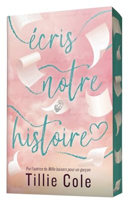 Écris notre histoire - Par l'autrice de Mille baisers pour un garçon