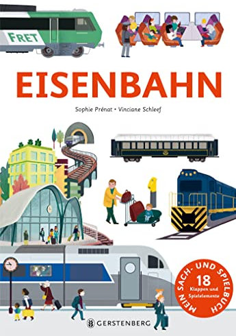 Eisenbahn: Mein Sach- und Spielbuch mit 18 Klappen und Spielelementen