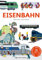 Eisenbahn: Mein Sach- und Spielbuch mit 18 Klappen und Spielelementen