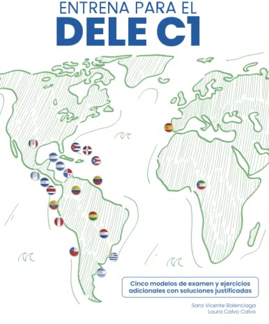 ENTRENA PARA EL DELE C1: Cinco modelos de examen y ejercicios adicionales con soluciones justificadas