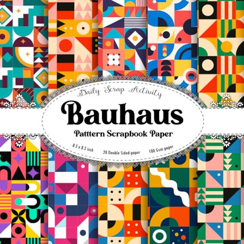 Bauhaus Pattern Scrapbook Paper: Geometric Abstract Scrapbooking Paper, Junk Journal, Double Sided Decorative Craft Paper, Gift Wrapping, Decoupage, ... Collage, Origami, Mixed Media, Premium Colors