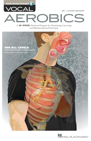 Vocal Aerobics: A 40-Week Workout Program for Developing, Improving and Maintaining Vocal Technique