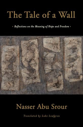 The Tale of a Wall: Reflections on the Meaning of Hope and Freedom