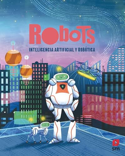 Robots. Inteligencia artificial y robótica: INTELIGENCIA ARTIFICIAL Y ROBOTICA