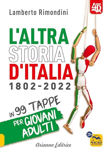 L'altra Storia d'Italia 1802-2022 in 99 tappe per giovani adulti