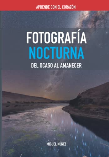 Fotografía Nocturna: Aprende con el Corazón