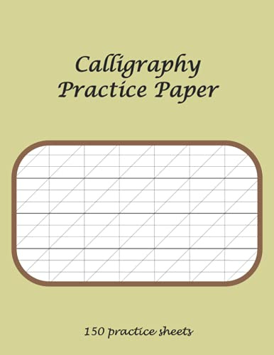 Calligraphy Practice Paper: Slanted Calligraphy Graph Paper Notebook | Hand Lettering Journal | 150 practice sheets Workbook | 8.5 x 11 inches