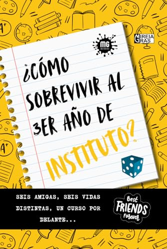 ¿Cómo sobrevivir al tercer año de instituto?: Seis amigas, seis vidas distintas, un curso por delante... Un libro ideal para adolescentes que se ... de novelas. (Novela juvenil Las Seis)