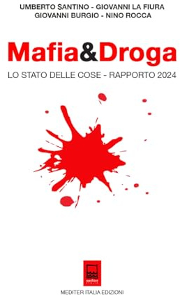 Mafia&Droga. Lo Stato delle Cose - Rapporto 2024. Ediz. integrale