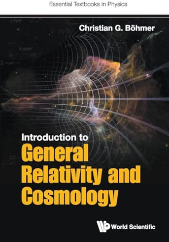 Introduction To General Relativity And Cosmology: 0 (Essential Textbooks in Physics)