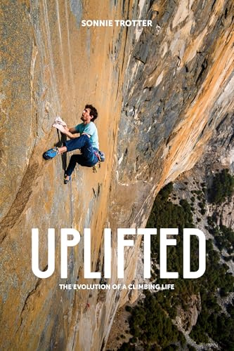 Uplifted: The Evolution of a Climbing Life
