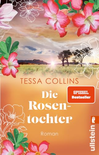 Die Rosentochter: Roman | Eine Tochter auf der Suche nach Heimat – und einer Liebe mit zweiter Chance (Die Blumentöchter, Band 5)