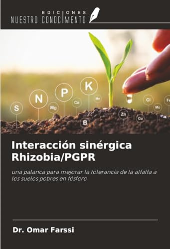 Interacción sinérgica Rhizobia/PGPR: una palanca para mejorar la tolerancia de la alfalfa a los suelos pobres en fósforo