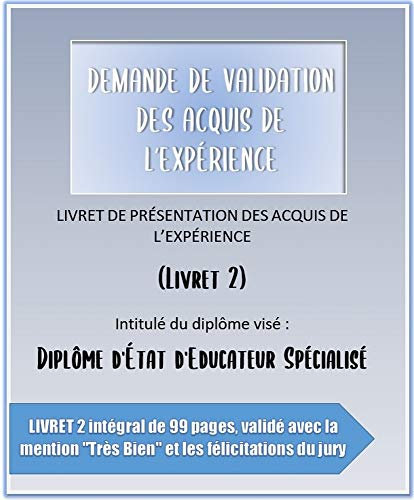 VAE DEES LIVRET 2: VALIDATION DES ACQUIS DE L’EXPÉRIENCE Diplôme d'État d'Educateur Spécialisé