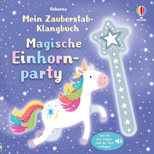 Mein Zauberstab-Klangbuch: Magische Einhornparty: Lass mit dem Zauberstab die Töne erklingen – Mitmachbuch mit zauberhaften Sounds – für Kinder ab 3 Jahren (Meine Zauberstab-Klangbücher)