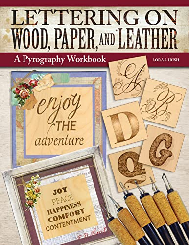 Lettering on Wood, Paper and Leather: A Pyrography Workbook (Fox Chapel Publishing) Woodburning 10 Alphabets in Capitals, Lowercase, and Symbols, 6 Projects, Tips and Tricks, Sizing Guidance, and More