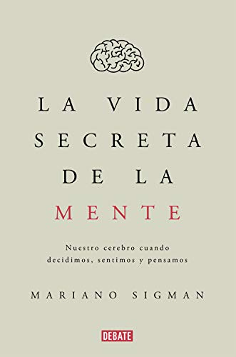 La vida secreta de la mente (Ciencia y Tecnología)