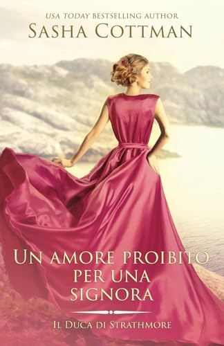 Un amore proibito per una Signora: Un romanzo storico