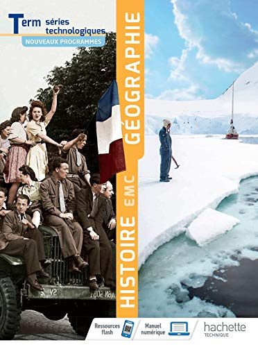 Histoire Géographie EMC Terminale séries technologiques - Livre élève - Éd. 2020